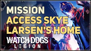 Access Skye Larsen's Home Watch Dogs Legion