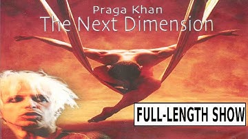 Praga Khan - The Next Dimension Theater Tour - Full-Length Show!