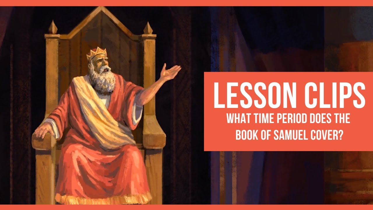 lesson-clips-what-time-period-does-the-book-of-samuel-cover-youtube