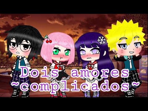{•Dois amores complicados•} Parte 5 (Naruhina e Sasusaku) (original)