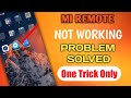 Mi Remote app not working || Mi remote app 100% working trick 2022