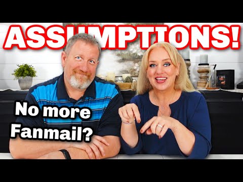 No More Fanmail? | Assumptions!