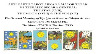 Arti The Star (XVII), The Moon (XVIII) & The Sun (XIX) Tegak vs Terbalik secara General.
