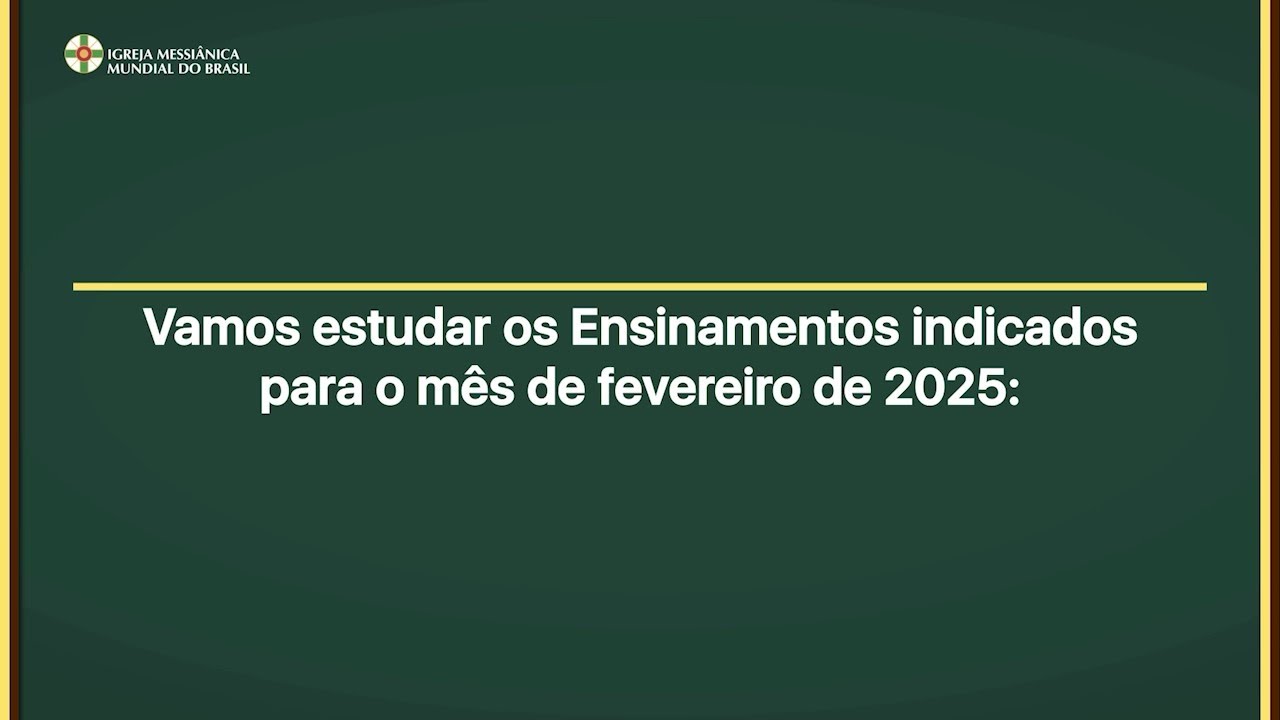 Estudo dos Ensinamentos para o mês de Fevereiro de 2025 - IMMB