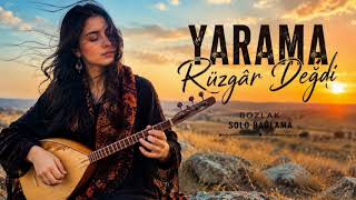 Yarama Rüzgâr Değdi Duygusal Bozlak Solo Bağlama Türküsü 2026