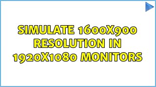 Simulate 1600x900 resolution in 1920x1080 monitors (2 Solutions!!)