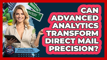Can Advanced Analytics Transform Direct Mail Precision? - Marketing and Advertising Guru