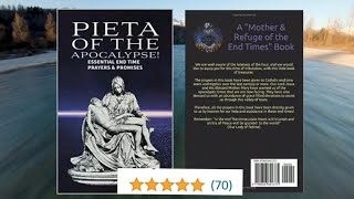Pieta Of The Apocalypse Essential End Time Prayers U0026 Promises A mother U0026 Refuge Book