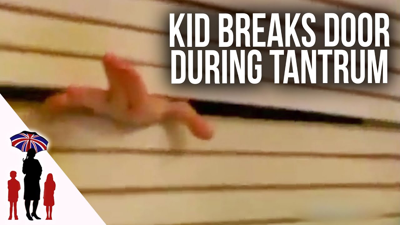 Kid Breaks Door During Major Tantrum Supernanny YouTube