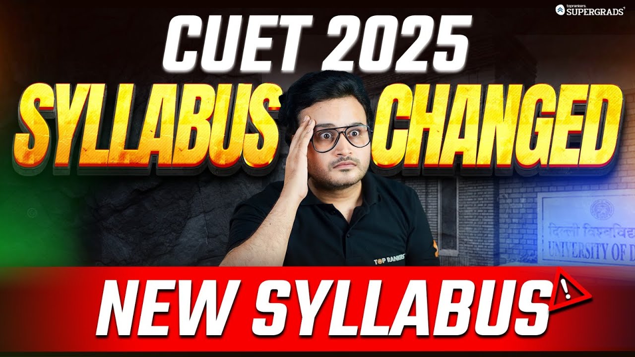 CUET 2025 Syllabus Update: Major Changes You Need to Know! | New ...