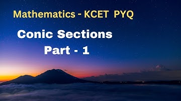Mathematics | Conic Sections Part 1 |  KCET - Previous Years Questions | pyq