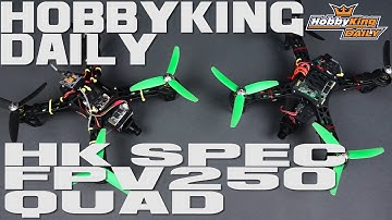 HobbyKing Daily - HK Spec FPV 250 Racing Quad