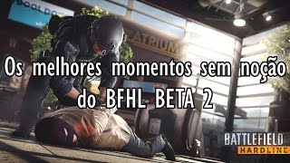 Os melhores momentos sem noção do BFH BETA 2