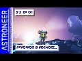 👨‍🚀 Astroneer S3 Ep01. Рукожопый космонавт. Прохождение и выживание в Астронир.