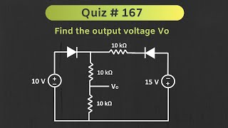 Quiz # 167 (Diode Circuits)