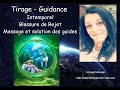 Tirage Guidance intemporel:  blessure de rejet : message et solution de guérison des guides