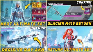 🔴 NEXT ULTIMATE SET | GLACIER M416 RETURN CONFIRM | DECISIVE DAY AKM RETURN | RETURN ULTIMATE SET 🤩