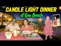 Candle light dinner at goa beach//sunrise at beach//street shopping // nightlifegoa // Anjali Trends