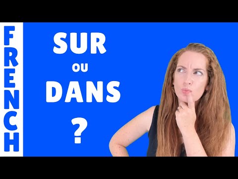 SUR - DANS - Quelle préposition choisir ? Leçon de français - FRENCH LESSON