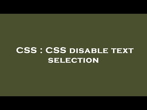 CSS : CSS disable text selection