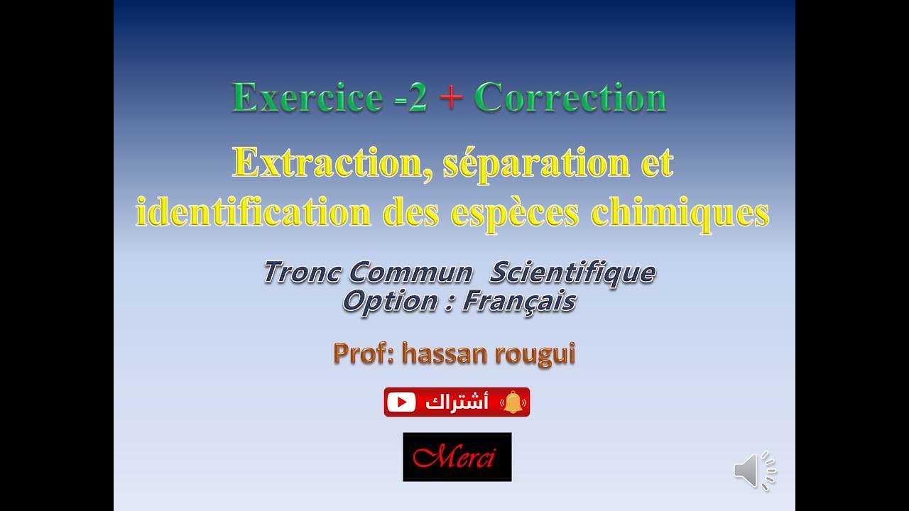 Exercice-2+Correction:Extraction,sèparation et identification des espèces chimiques/TRCS-F