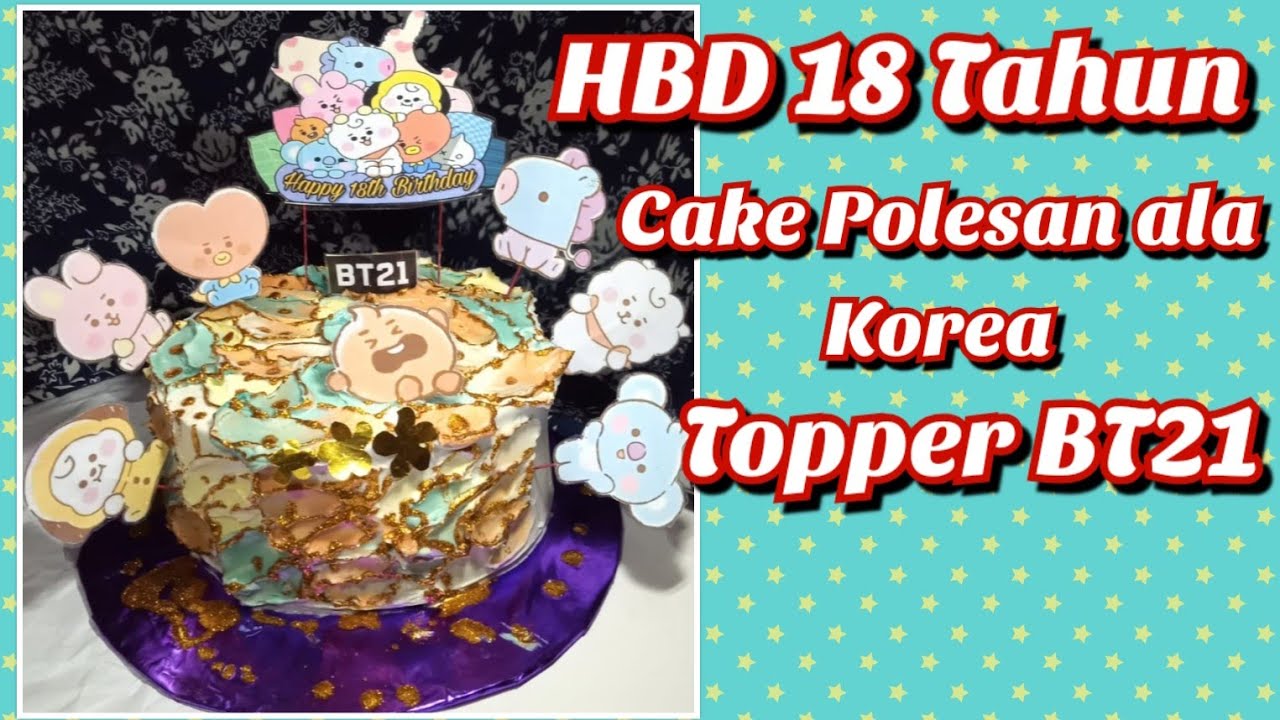 18 years Birthday Cake Korean Style, Topper BT21, list Gold oil.