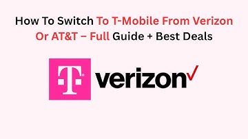 How To Switch To T-Mobile From Verizon Or AT&T – Full Guide + Best Deals
