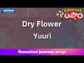 Dry flower  yuuri romaji karaoke with guide