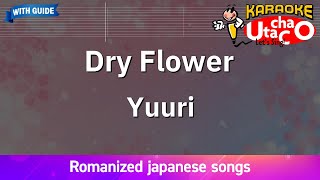 Dry Flower – Yuuri (Romaji Karaoke with guide)