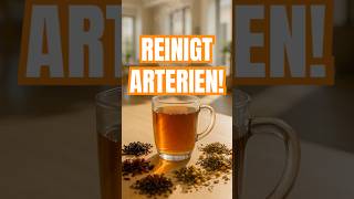 5 effektive Teesorten, die Arterien in 5 Tagen reinigen können❤️🍵