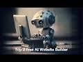 Top 2 Free AI Website Builder