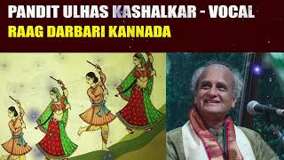 pandit ulhas kashalkar raag darbari | indian classical music | music of india