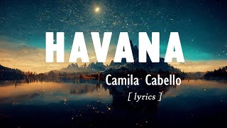 Havana - Camila Cabello ( Lyrics )