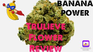 THESE BANANAS STANK!   (TRULIEVE FLOWER)