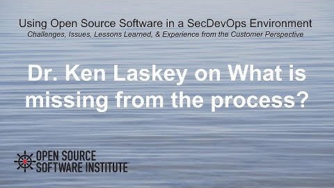 13 Using Open Source Software in a SecDevOps Environment - What is missing from the process?