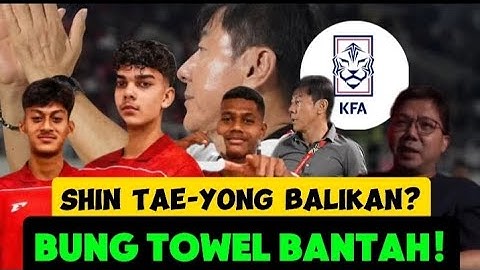 Shin Tae-Yong Kembali, Bung Towel Bantah Pernyataan Kontroversial, Timnas U-17 Jadi Sorotan!