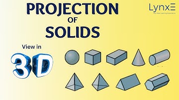 Projection of Solids | Understand in 3D Learning  | LynxE Learning