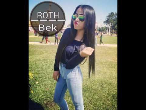 NEw MeLoDy ReMix 2016 By MrZz Roth All The Mix Ft Smey Bek Ft Lock TA Kii Ft Roth Bek Offical Mix