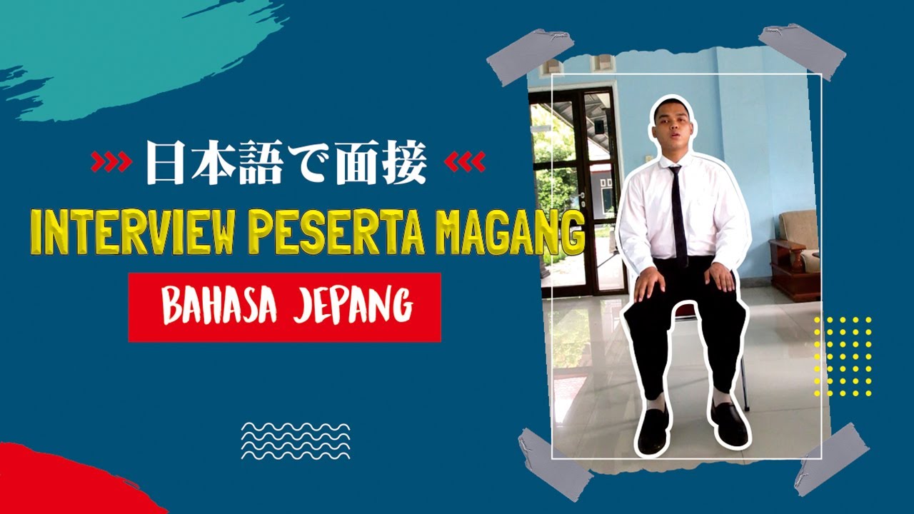 INTERVIEW KERJA | Bahasa Jepang Peserta Magang