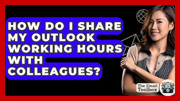 How Do I Share My Outlook Working Hours With Colleagues? - TheEmailToolbox.com