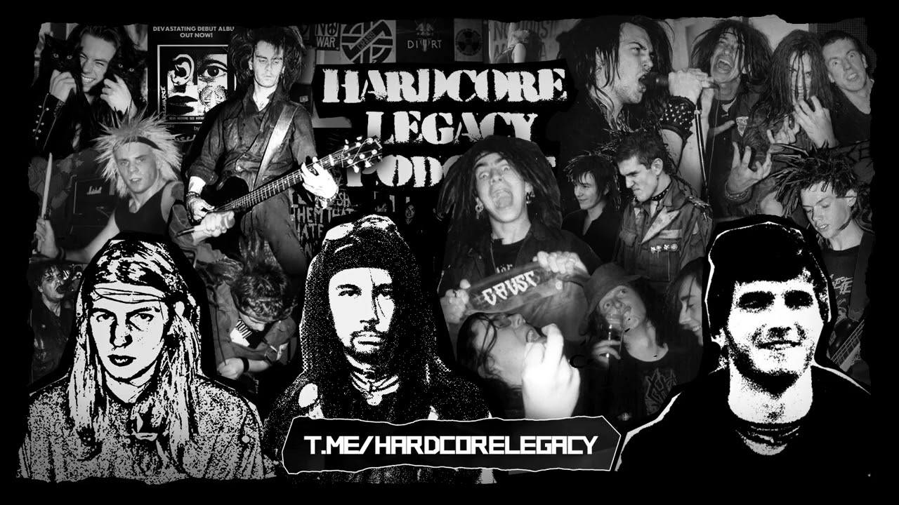 HARDCORE LEGACY PODCAST#18 - ЧТО ТАКОЕ CRUST PUNK?