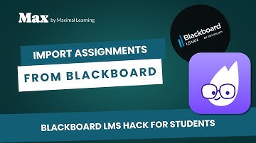 How to import assignments and tasks from Blackboard LMS to the Max App by Maximal Learning