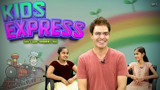 Kids Express Episode - 1 G. Advitha Priya Reddy , Idris Andrabi L.soumya Reddy Pmc English