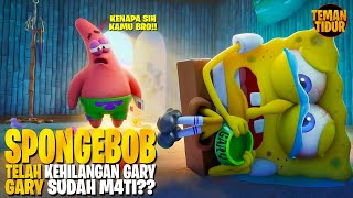 GARY TELAH M4TI ?? - Alur Cerita 'SPONGEBOB: ON THE RUN'