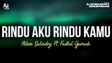 Rindu aku rindu kamu - Niken Salindry Ft. Fadhil Garnuk (LIRIK)