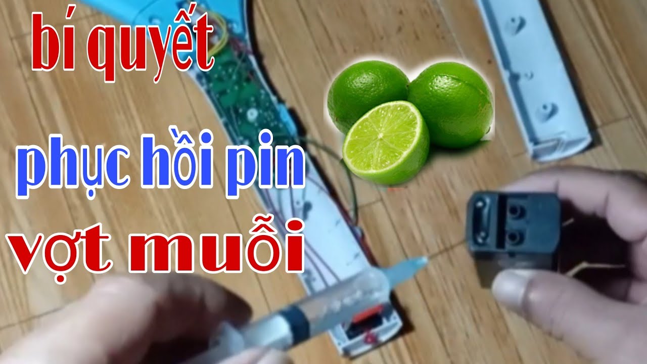 Hướng dẫn phục hồi pin của vợt muỗi, thành công tuyệt đối , mạnh như pin mới.