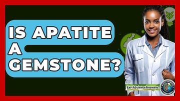 Is Apatite A Gemstone? - Earth Science Answers