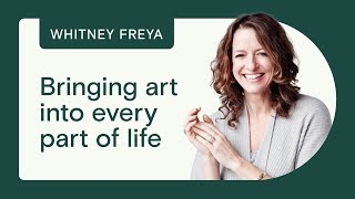 Embracing Creative Authenticity with Whitney Freya