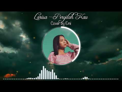 Larisa - Pergilah