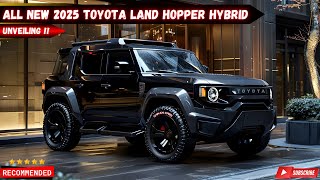 Unveiling The New 2025 TOYOTA LAND HOPPER: Land Cruiser Lite Version!!